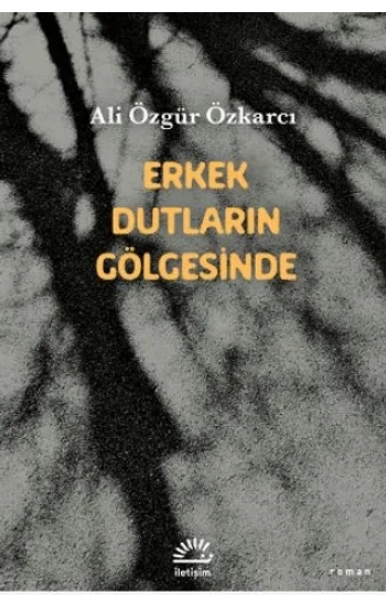 Erkek Dutların Gölgesinde