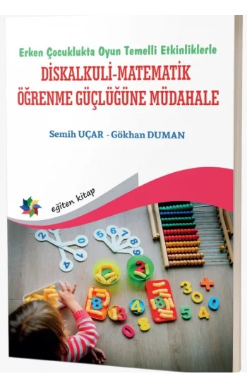 Erken Çocuklukta Oyun Temelli Etkinliklerle Diskalkuli-Matematik Öğrenme Güçlüğüne Müdahale