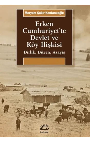 Erken Cumhuriyette Devlet ve Köy İlişkisi