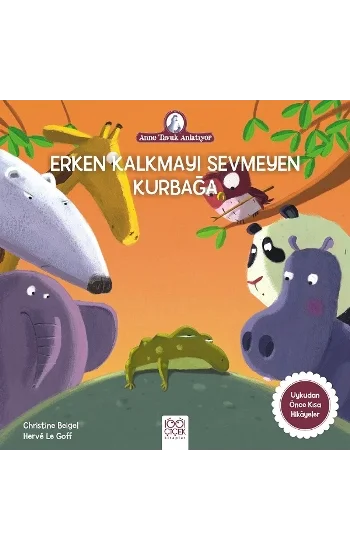 Erken Kalkmayı Sevmeyen Kurbağa - Anne Tavuk Anlatıyor