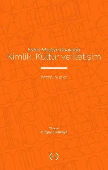 Erken Modern Dünyada Kimlik, Kültür ve İletişim