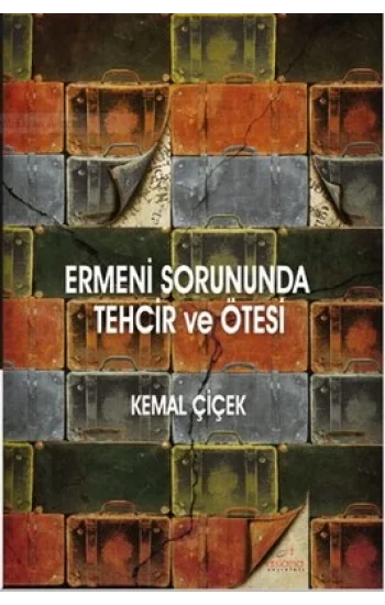 Ermeni Sorununda Tehcir Ve Ötesi