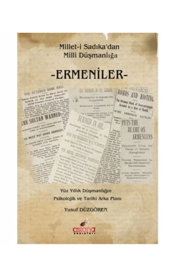 Ermeniler Milleti Sadıkadan Milli Düşmanlığa