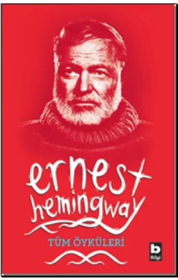 Ernest Hemingway Tüm Öyküleri