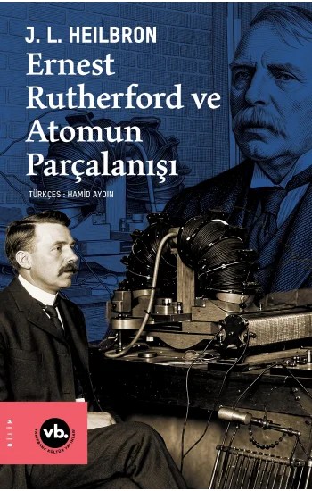 Ernest Rutherford ve Atomun Parçalanışı