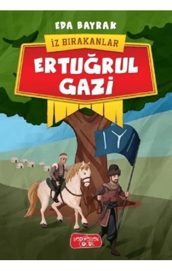 Ertuğrul Gazi - İz Bırakanlar