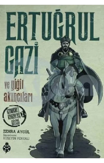 Ertuğrul Gazi ve Yiğit Akıncıları