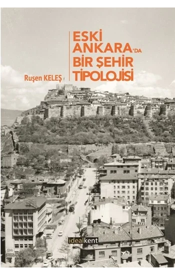 Eski Ankarada Bir Şehir Tipolojisi