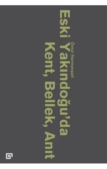 Eski Yakındoğuda Kent, Bellek, Anıt