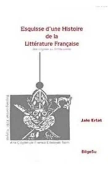 Esquisse Dune Histoire De La Litterature Française / Des origines au 18e Siecle