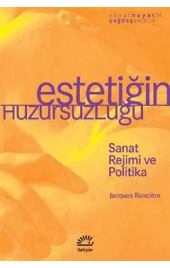 Estetiğin Huzursuzluğu: Sanat Rejimi ve Politika