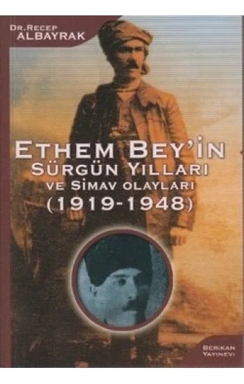 Ethem Beyin Sürgün Yılları ve Simav Olayları (1919-1948)