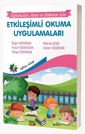 Etkileşimli Okuma Uygulamaları “Eğitimciler, Anne – Babalar İçin”
