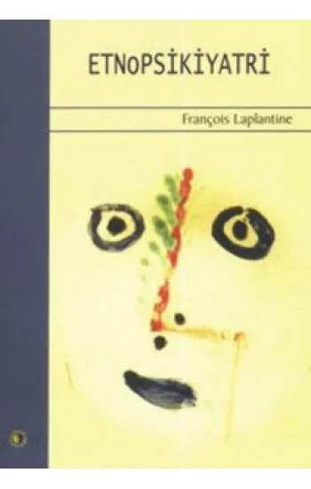 Etnopsikiyatri Kültürün Psikiyatrik Boyutu Psikiyatrinin Kültürel Boyutu