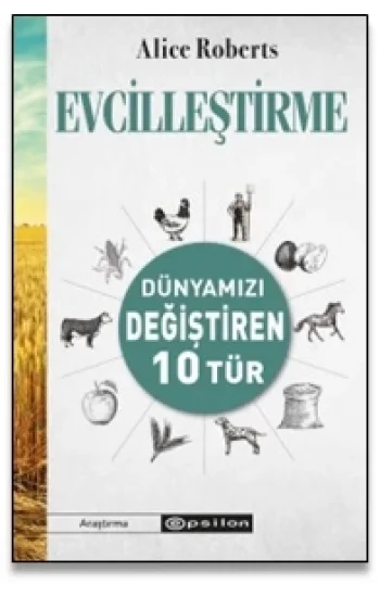 Evcilleştirme Dünyamızı Değiştiren 10 Tür