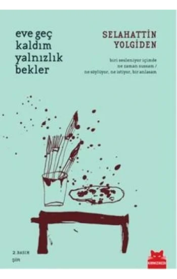 Eve Geç Kaldım Yalnızlık Bekler