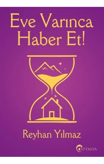 Eve Varınca Haber Et