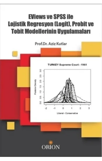 Eviews ve SPSS ile Lojistik Regrasyon (Logit), Probit ve Tobit Modellerinin Uygulamaları