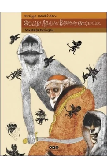 Evliya Çelebiden: Gülabi Ağanın Başından Geçenler