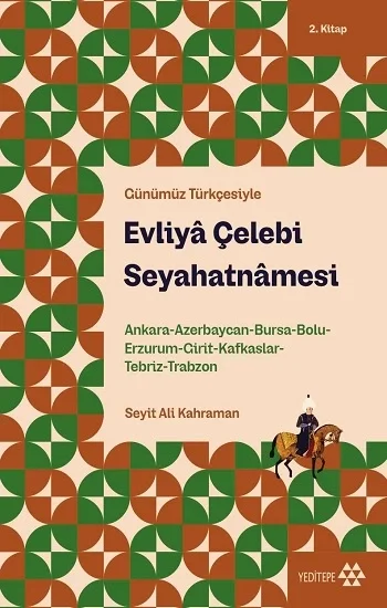 Evliya Çelebi Seyahatnamesi 2.Kitap - Günümüz Türkçesiyle