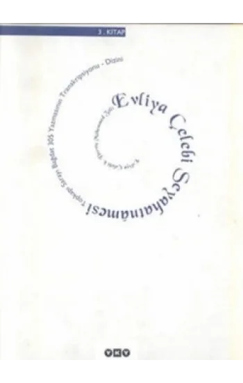 Evliya Çelebi Seyahatnamesi 3. Kitap  Topkapı Sarayı Bağdat 305 Yazmasının Transkripsiyonu - Dizini
