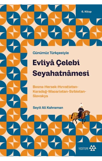 Evliya Çelebi Seyahatnamesi 6.Kitap (Günümüz Türkçesiyle)