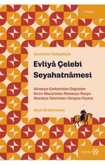 Evliya Çelebi Seyahatnamesi 7.Kitap (Günümüz Türkçesiyle)