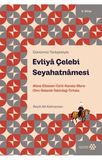 Evliya Çelebi Seyahatnamesi 8.Kitap (Günümüz Türkçesiyle)