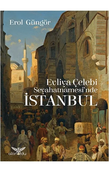 Evliya Çelebi Seyahatnamesinde İstanbul