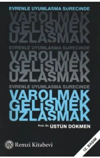 Evrenle Uyumlaşma Sürecinde Varolmak, Gelişmek, Uzlaşmak