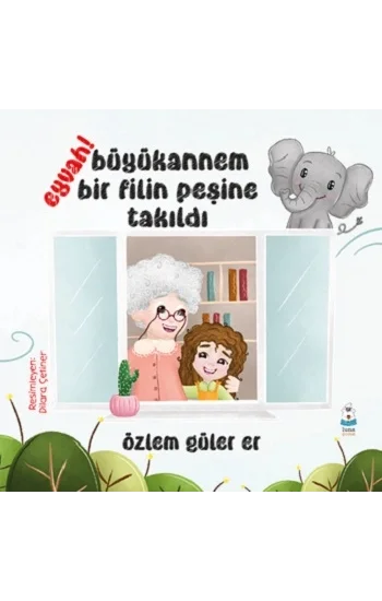 Eyvah! Büyükannem Bir Filin Peşine Takıldı