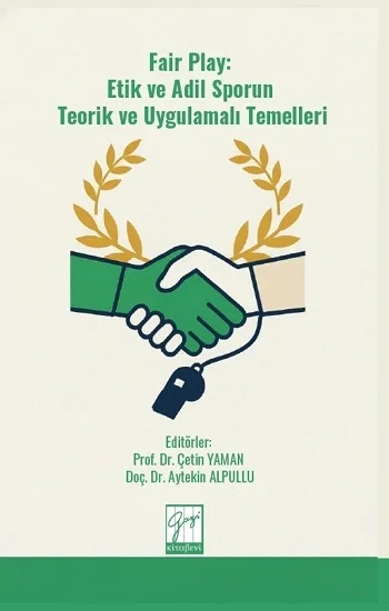 Fair Play: Etik ve Adil Sporun Teorik ve Uygulamalı Temelleri