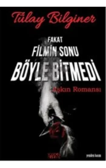 Fakat Filmin Sonu Böyle Bitmedi