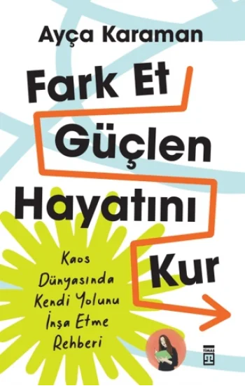Fark Et, Güçlen, Hayatını Kur