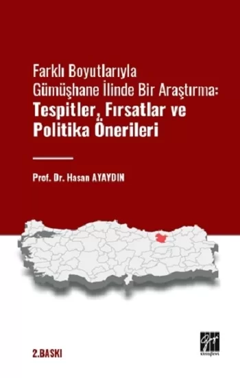 Farklı Boyutlarıyla Gümüşhane İlinde Bir Araştırma: Tespitler, Fırsatlar, ve Politika Önerileri