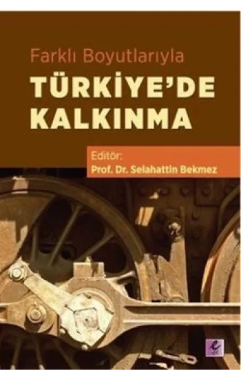 Farklı Boyutlarıyla Türkiyede Kalkınma