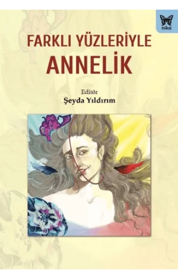 Farklı Yüzleriyle Annelik