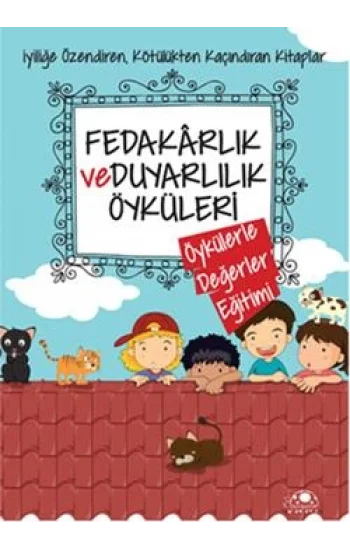 Fedakarlık ve Duyarlılık Öyküleri