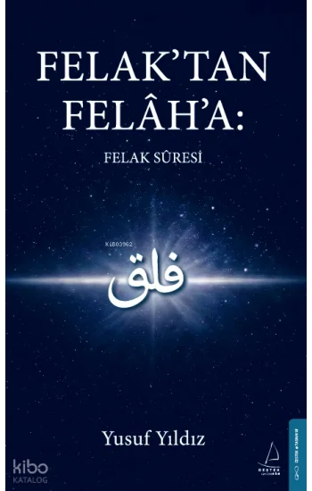 Felak’tan Felâh’a: Felak Suresi