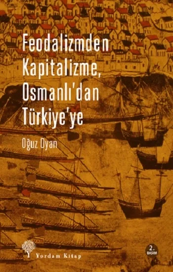 Feodalizmden Kapitalizme Osmanlıdan Türkiyeye