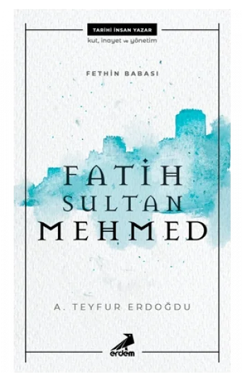 Fethin Babası Fatih Sultan Mehmed