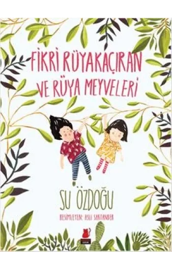 Fikri Rüyakaçıran ve Rüya Meyveleri