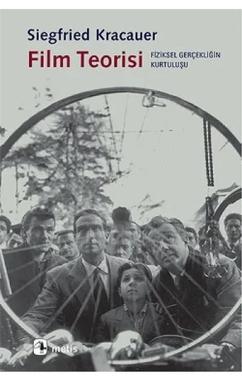 Film Teorisi - Fiziksel Gerçekliğin Kurtuluşu