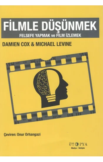 Filmle Düşünmek : Felsefe Yapmak ve Film İzlemek