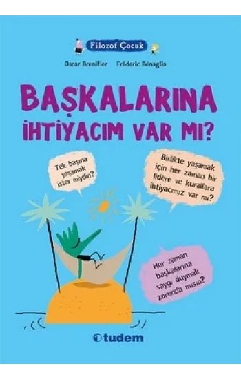 Filozof Çocuk : Başkalarına İhtiyacım Var mı?