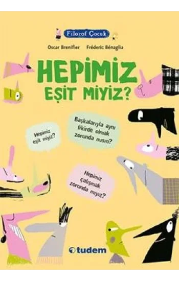 Filozof Çocuk : Hepimiz Eşit miyiz?