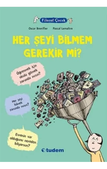Filozof Çocuk : Her Şeyi Bilmem Gerekir mi?