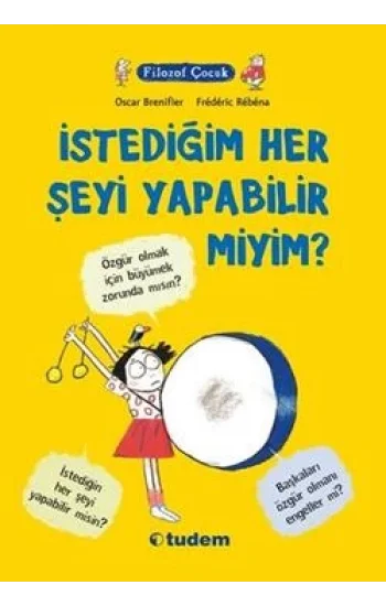 Filozof Çocuk : İstediğim Her Şeyi Yapabilir miyim?