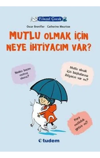 Filozof Çocuk : Mutlu Olmak İçin Neye İhtiyacım Var?