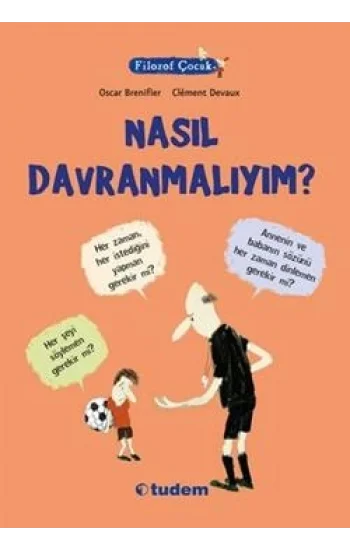 Filozof Çocuk : Nasıl Davranmalıyım?
